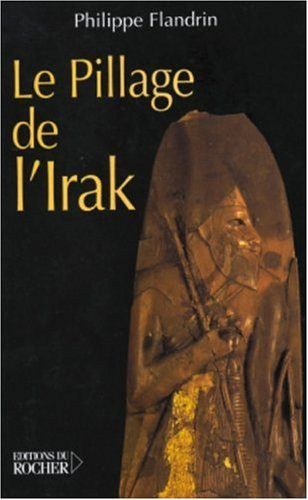 Le pillage de l'Irak : main basse sur la Mésopotamie