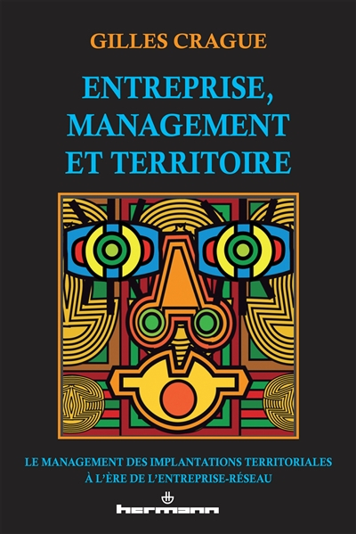 Entreprise, management et territoire : le management des implantations territoriales à l'ère de l'en