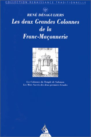 Les deux colonnes de la franc-maçonnerie : le Temple de Salomon et les mots sacrés des deux premiers