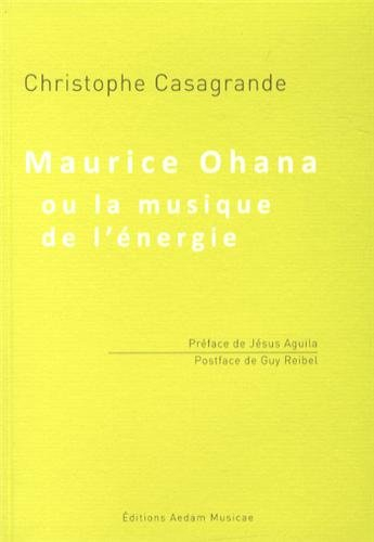 Maurice Ohana ou La musique de l'énergie