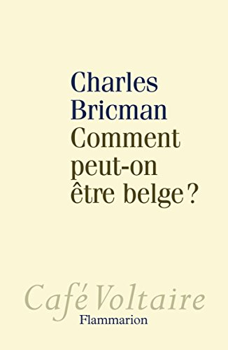 Comment peut-on être Belge ?