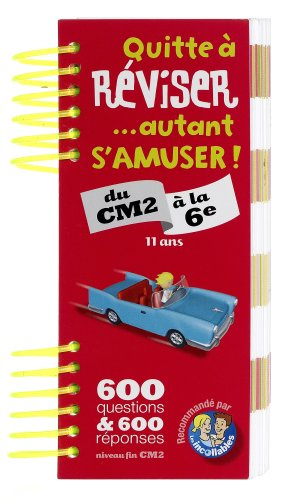 Quitte à réviser... autant s'amuser ! du CM2 à la 6e, 11 ans : 600 questions & 600 réponses niveau f