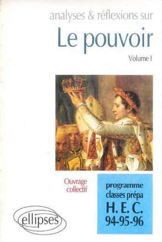 analyses et reflexions sur le pouvoir. volume 1