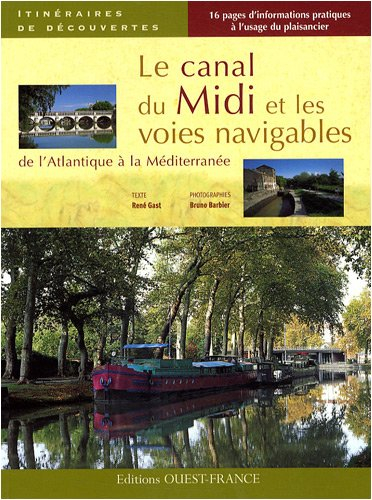 Le canal du Midi et les voies navigables de l'Atlantique à la Méditerranée