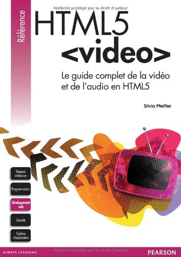 HTML 5 <vidéo> : le guide complet de la vidéo et de l'audio en HTML5