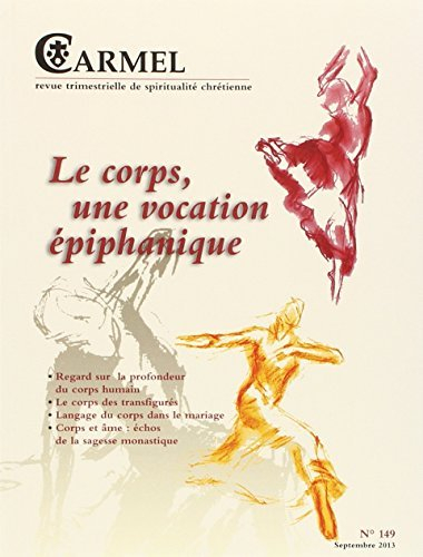 Carmel, n° 149. Le corps, une vocation épiphanique