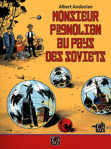 Monsieur Pagnolian au pays des Soviets