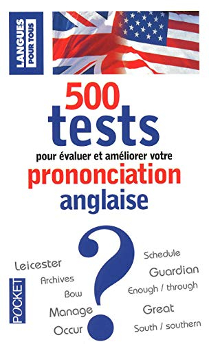 500 tests de prononciation de l'anglais GB/US : pour s'évaluer et progresser