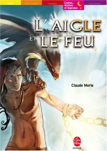 L'aigle et le feu : les héros et les dieux