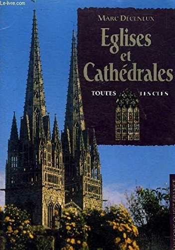 Eglises et cathédrales : toutes les clés