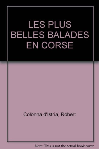 les plus belles balades en corse : 40 itineraires pour baladeurs curieux