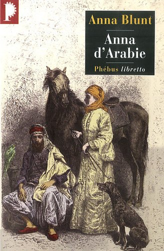 Anna d'Arabie : la cavalière du désert (1878-1879)