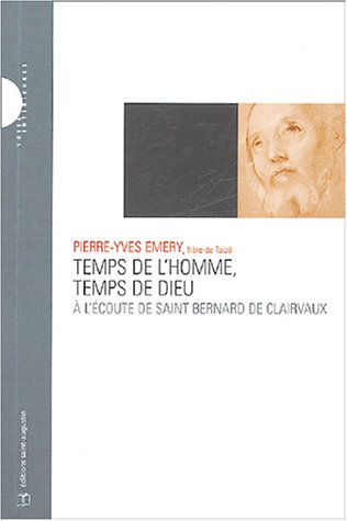 Temps de l'homme, temps de Dieu : à l'écoute de saint Bernard de Clairvaux