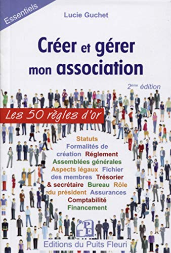 Créer et gérer mon association : les 50 règles d'or