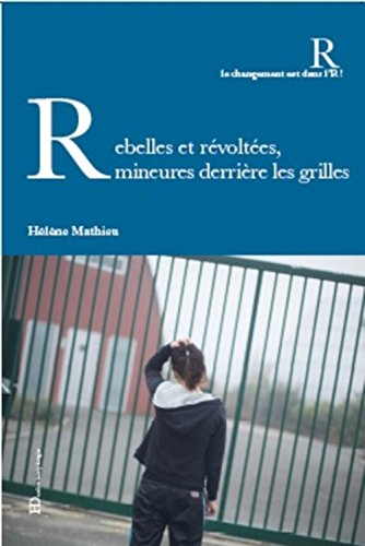 rebelles et révoltées, mineures derrière les grilles