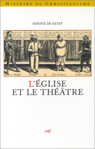 L'Eglise et le théâtre : l'exemple de la France au XVIIe siècle
