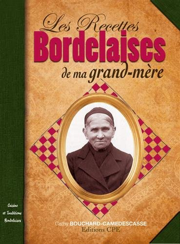 Les recettes bordelaises de ma grand-mère : cuisine et traditions bordelaises