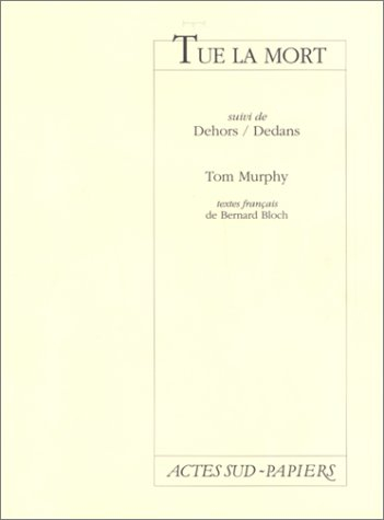 Tue la mort. Dehors-Dedans
