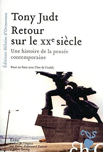 Retour sur le XXe siècle : une histoire de la pensée contemporaine : pour en finir avec l'ère de l'o