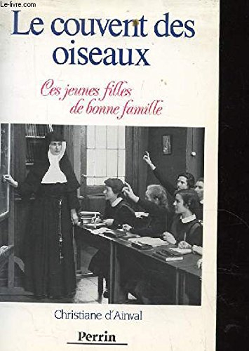 Le Couvent des oiseaux : ces jeunes filles de bonne famille