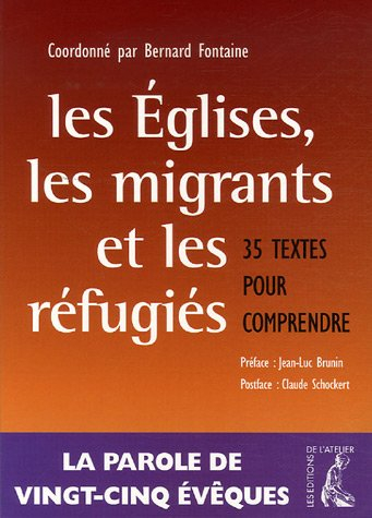 Les Eglises, les migrants et les réfugiés : 35 textes pour comprendre