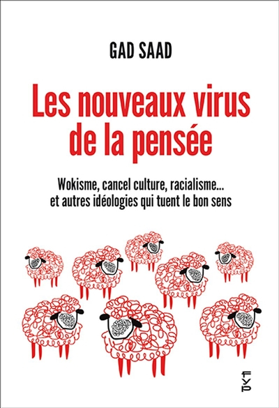 Les nouveaux virus de la pensée : wokisme, cancel culture, racialisme... et autres idéologies qui tu