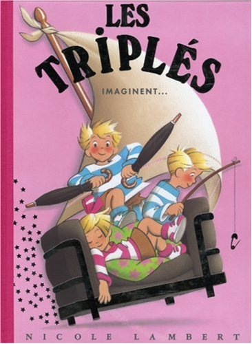 Les triplés. Vol. 4. Les triplés imaginent...