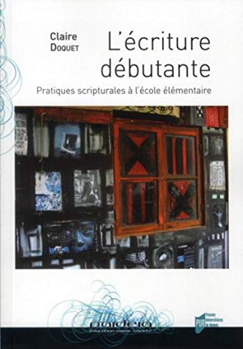 L'écriture débutante : pratiques scripturales à l'école élémentaire