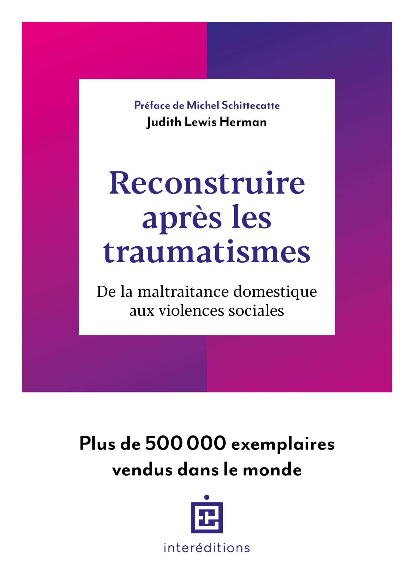 Reconstruire après les traumatismes : de la maltraitance domestique aux violences sociales