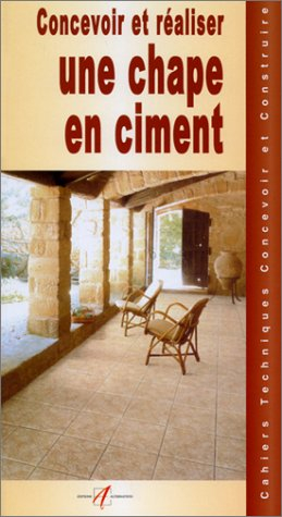 Concevoir et réaliser une chape de ciment : ciments, bétons et granulats, les chapes, gâcher du mort
