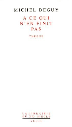 A ce qui n'en finit pas : thrène