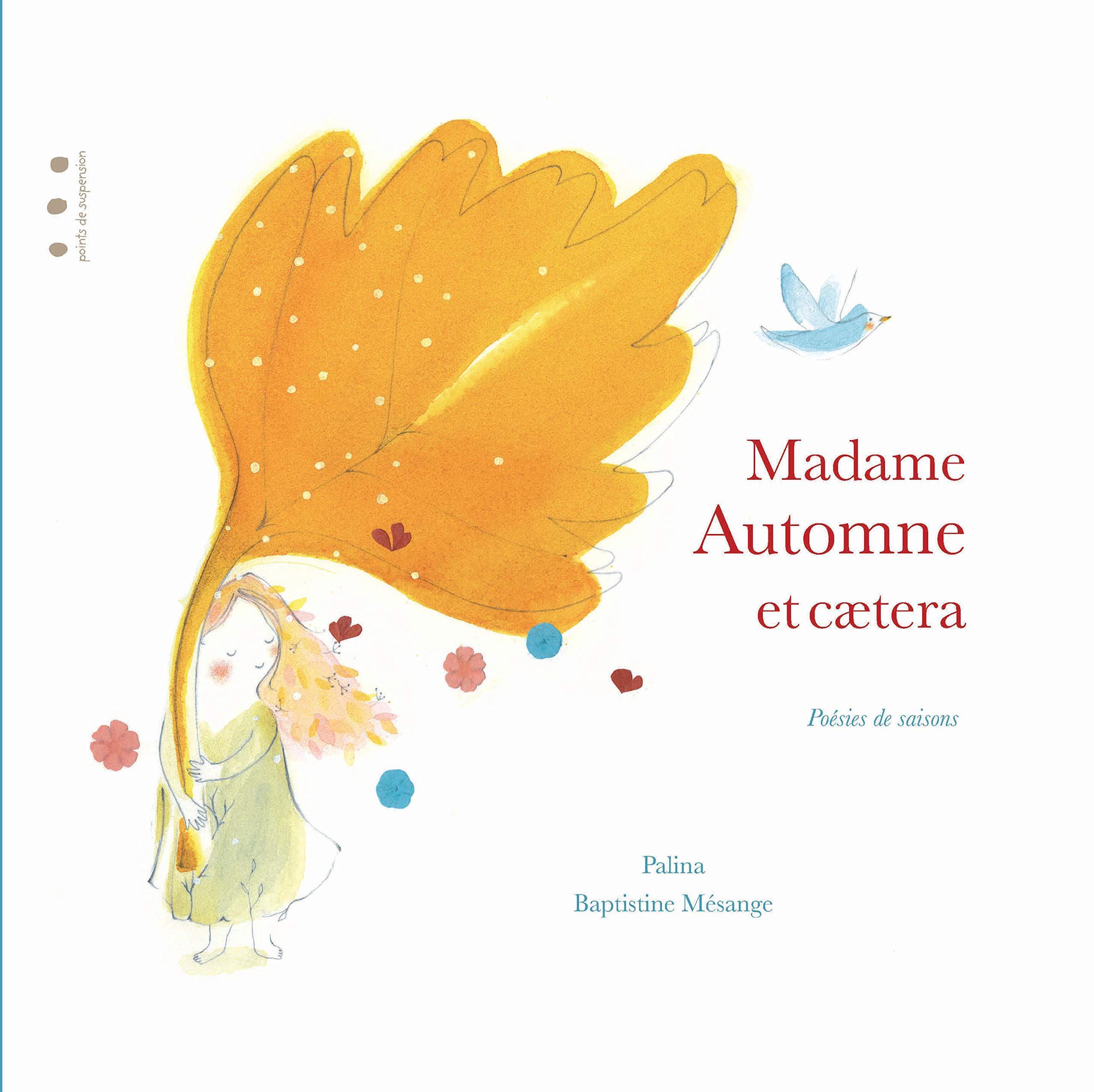 Madame Automne et caetera : poésies de saisons
