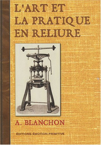 L'art et la pratique en reliure