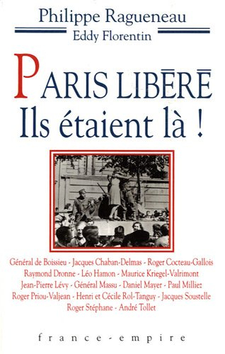 Paris libéré : ils étaient là !