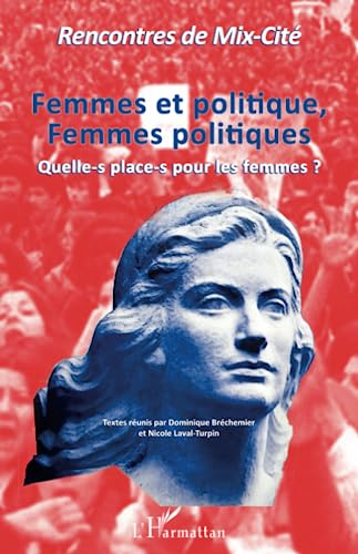 Femmes et politique, femmes politiques : quelle-s place-s pour les femmes ?