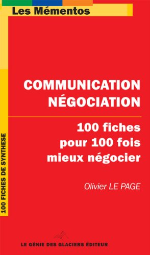 Communication, négociation : 100 fiches pour 100 fois mieux négocier