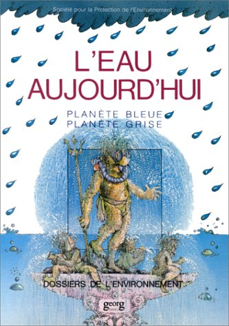 L'Eau aujourd'hui : planète bleue, planète grise