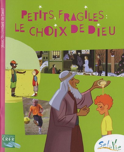 Petits, fragiles, le choix de Dieu