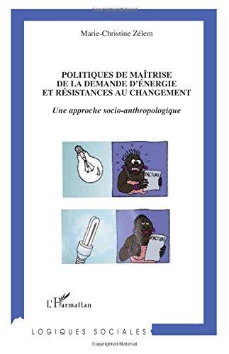 Politiques de maîtrise de la demande d'énergie et résistances au changement : une approche socio-ant