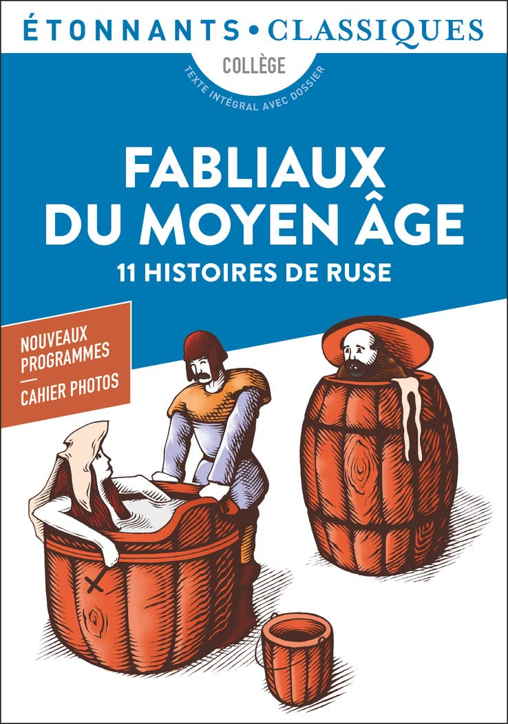 Fabliaux du Moyen Age : 11 histoires de ruse : collège, texte intégral avec dossier, nouveaux progra