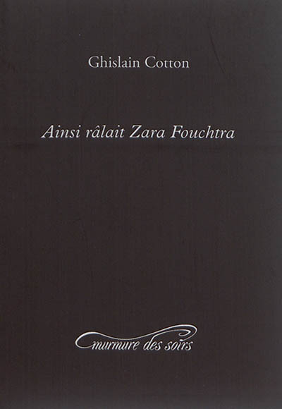 Ainsi râlait Zara Fouchtra : ramasse-miettes