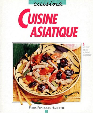 Cuisine asiatique : les meilleures recettes de cuisine thaïlandaise