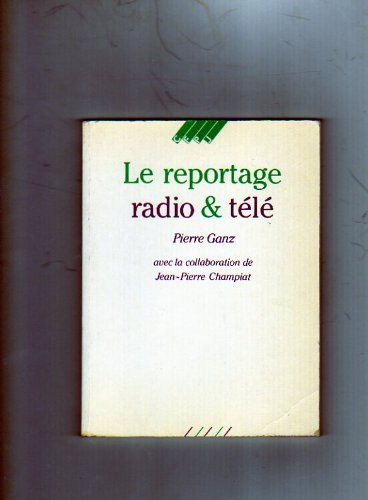 Le Reportage radio et télé