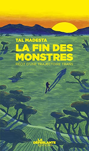 La fin des monstres : récit d'une trajectoire trans
