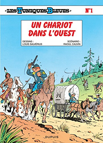 Les Tuniques bleues. Vol. 1. Un chariot dans l'Ouest