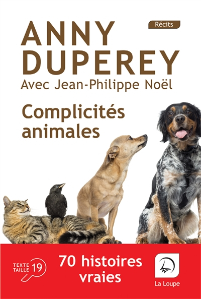 Complicités animales : 70 histoires vraies
