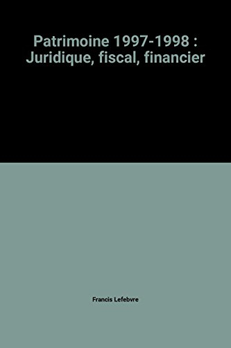 patrimoine 1997-1998 : juridique, fiscal, financier