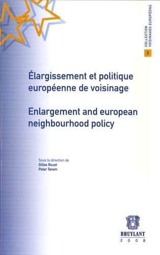 Elargissement et politique européenne de voisinage. Enlargement and European neighbourhood policy