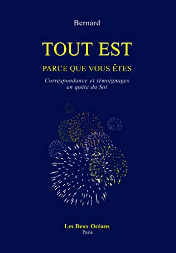 Tout est parce que vous êtes : correspondance et témoignages en quête du soi