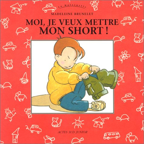 Moi, je veux mettre mon short !